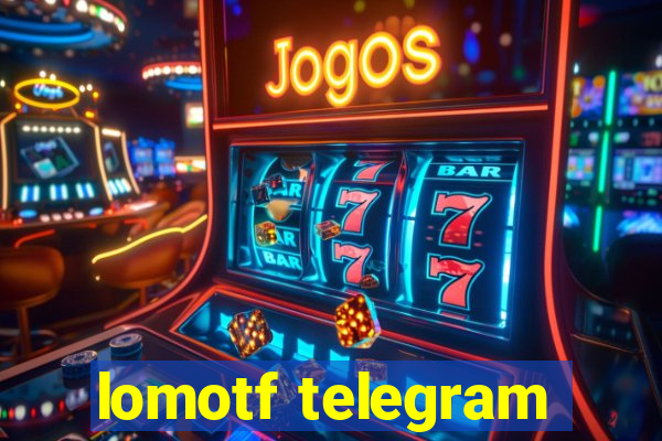 lomotf telegram